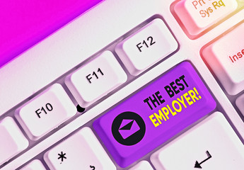 Writing note showing The Best Employer. Business concept for created workplace showing feel heard...