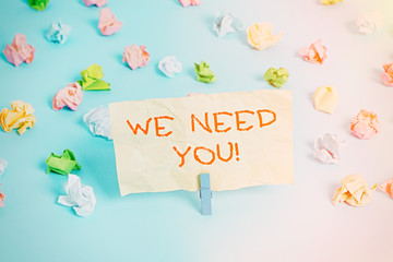 Word writing text We Need You. Business photo showcasing to fulfill the needs of the assignment...