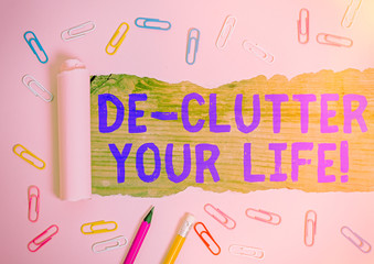 Conceptual hand writing showing De Clutter Your Life. Concept meaning remove unnecessary items from...