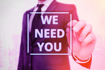 Word writing text We Need You. Business photo showcasing to fulfill the needs of the assignment...