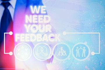Handwriting text writing We Need Your Feedback. Conceptual photo criticism given to say can be done...