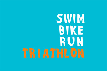 Triathlon Swim, Bike, Run hand drawn font for motivational poster for triathlon team, sport event, swimmer runner bicycle club, championship or competition, healthy lifestyle workout, vector art