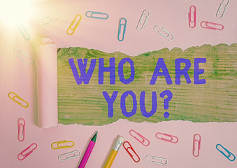 Conceptual hand writing showing Who Are Youquestion. Concept meaning someone asking your...