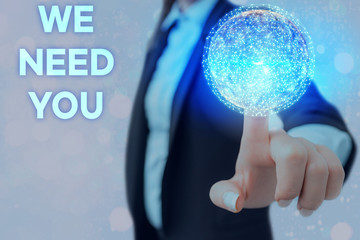 Writing note showing We Need You. Business concept for to fulfill the needs of the assignment duty...