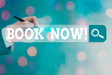 Conceptual hand writing showing Book Now. Concept meaning guaranteed to have place because you have...