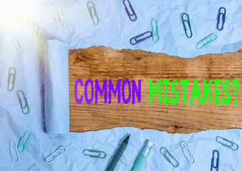 Handwriting text Common Mistakes question. Conceptual photo repeat act or judgement misguided or...