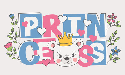 Cute bear face with crown, flowers. Princess slogan. Vector illustration design for t-shirt graphics, fashion prints, slogan tees