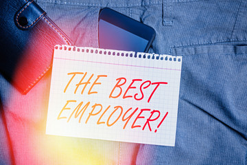 Handwriting text The Best Employer. Conceptual photo created workplace showing feel heard and...