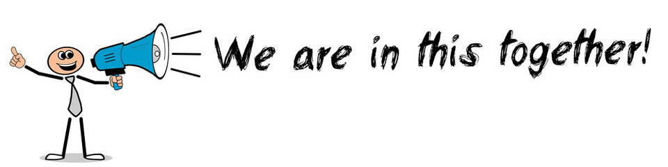 We are in this together!