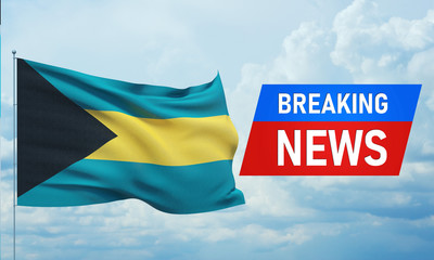 Breaking news. World news with backgorund waving national flag of Bahamas. 3D illustration.