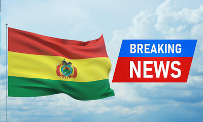 Breaking news. World news with backgorund waving national flag of Bolivia. 3D illustration.