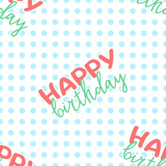 happy birthday greeting colorful seamless pattern with abstract geometric background and handwritten wishes, editable vector illustration  decoration, poster, banner, fabric, textile, paper