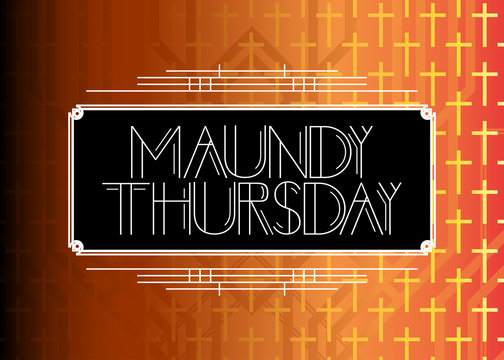 Art Deco Maundy Thursday (April 18) text. Decorative greeting card, sign with vintage letters. - Powered by Adobe