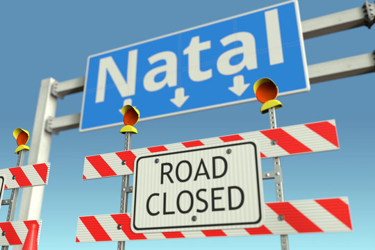 Roadblock near Natal city traffic sign. Coronavirus disease quarantine or lockdown in Brazil conceptual 3D rendering