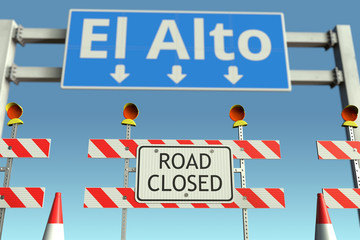 Roadblock near El Alto city traffic sign. Coronavirus disease quarantine or lockdown in Bolivia conceptual 3D rendering