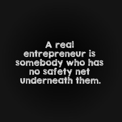 Fototapeta premium Motivation word concept - a real entrepreneur is somebody who has no safety net underneath them.