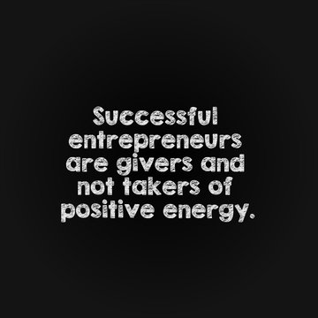 Motivation word concept - successful entrepreneurs are givers and not takers of positive energy.