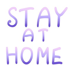 The inscription call stay home during the epidemic.