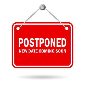 Postponed hanging sign, new date coming soon