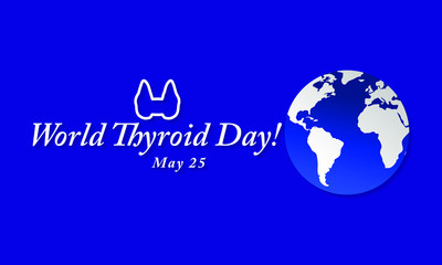 Vector illustration on the theme of World Thyroid day observed each year on May 25th worldwide.