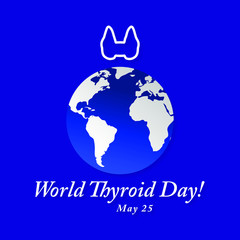 Vector illustration on the theme of World Thyroid day observed each year on May 25th worldwide.