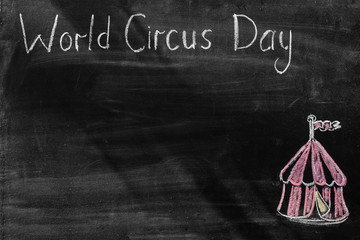 18 April World Circus Day Background chalcboard. empty space for inscription