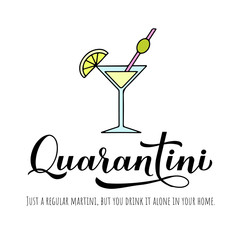 Quarantini calligraphy lettering and hand drawn martini cocktail glass. Funny quarantine typography poster. Coronavirus COVID-19 concept. Vector template for banner, postcard, t-shirt, sticker, etc.
