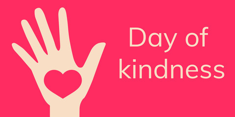 Day of kindness.  Hand with heart in love and text.