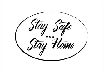 Stay home, stay safe -vector  lettering calligraphy banner with text .