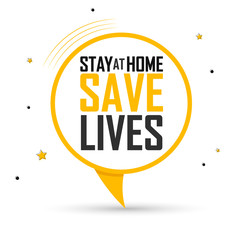 Stay at Home, Save Lives, banner design template, speech bubble, vector illustration