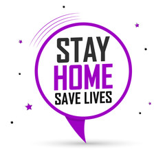 Stay Home, Save Lives, banner design template, speech bubble, vector illustration