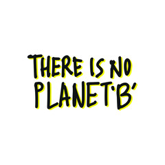 There is No Planet B. Placards and posters design of global strike for climate change. Vector Text illustration. 
