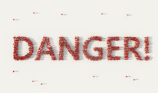 Large group of people forming Danger lettering text in social media and community concept on white background. 3d sign of crowd illustration from above gathered together
