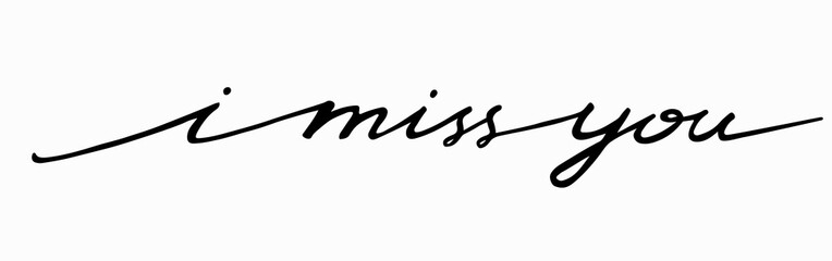 Hand drawn phrase I miss you. Lettering in one line. Handwritten ink text for postcard to a loved one, social media template. Stock vector illustration isolated on transparent background.