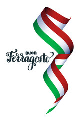 Ferragosto national italian summer festival hand lettering with 3d flag. Translation Happy ferragosto For poster, banner, logo, icon, promo, celebration issues. Concept for august holiday in Italy
