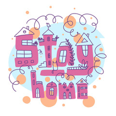 Fototapeta na wymiar Stay home vector illustration. Handwritten lettering.