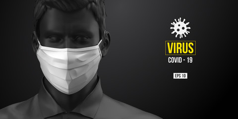 Novel coronavirus COVID-2019. Man in black color in white mask on a black background. Virus 2019-nCoV logo. Stay at home. Work from home. Medical mask and virus protection. Vector illustration