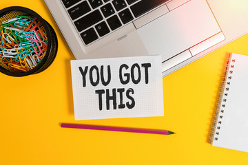 Writing note showing You Got This. Business concept for to encourage someone to succeed in dealing...