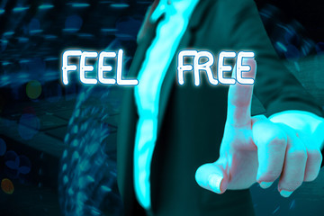 Word writing text Feel Free. Business photo showcasing have no hesitation or shyness often used as...