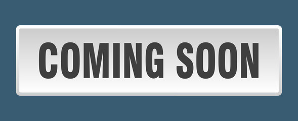 coming soon button. coming soon square white push button