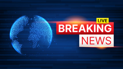 Breaking News banner template. World Global TV news background design. Banner concept for broadcast channels or internet tv. Vector illustration with 3d world globe on blue background.