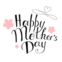 Happy Mothers day greeting card. Lettering with flowers and abstract elements.