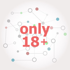 Text Only eighteen plus. Social concept . Connected lines with dots.