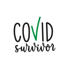 Covid survivor inspirational lettering card vector illustration. Simple handwritten text flat style. Green check. Recovery concept. Isolated on white background