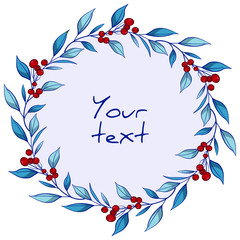Vector floral frame; round wreath with red berries and blue leaves for greeting cards, invitations, wedding cards, posters, banners, web design.