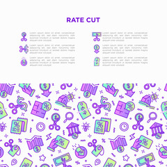 Fototapeta na wymiar Rate cut concept with thin line icons: cutting price, cost reduction, sale, discount, receipt, loyalty card, interest. Modern vector illustration, template with copy space.