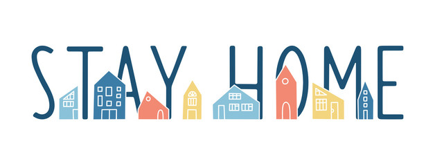 Stay Home vector banner with multi-colored houses. Hand drawn flat vector cartoon illustration with cute houses and lettering. Coronavirus pandemic self isolation concept, healthcare, quarantine