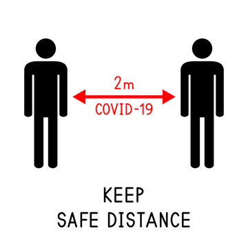 Keep safe distance. 2 meters. Covid-19.