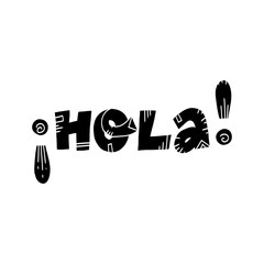 Hola - Hello on Spanish fun hand drawn lettering text. Flat vector illustration on isolated background. © Art n Peaches