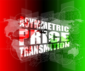 business concept, asymmetric price transmition digital touch screen interface